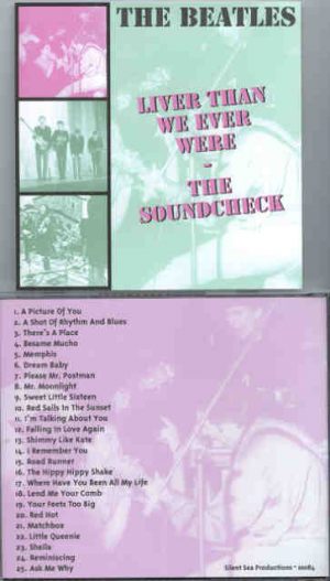 The Beatles - Liver Than We Ever Were ( The Soundcheck ) ( Silent Sea )