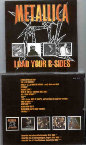 Metallica - Load Your B-Sides ( Live 1995-1996 at Sausalito , Castle Donnington & Irvine Meadows )