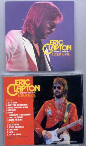 Eric Clapton - Looking Back ( 2 CD set ) ( Live at Maple Leaf Garden , Toronto , Canada , October 2nd , 1974 )