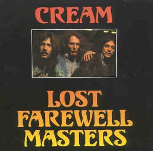 Eric Clapton - Lost Farewell Masters ( CREAM ) ( 3 CD SET ) ( Live 1967-68 ) ( USA & Sweden )