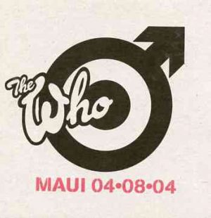 The Who - Maui 04.08.04 ( 2 CD!!!!! ) ( Live in Maui , Hawaii , USA , on April 8th , 2004 )