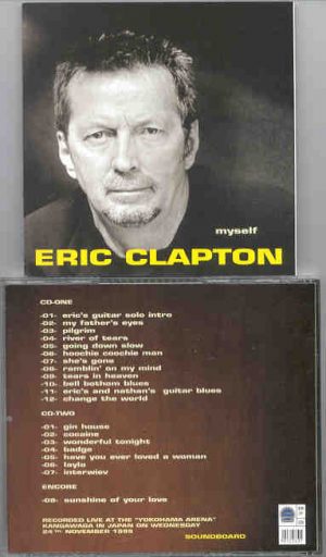 Eric Clapton - Myself ( 2 CD set ) ( Yokohama Arena , Kangawaga , Japan on Wednesday , November 24th , 1999 )