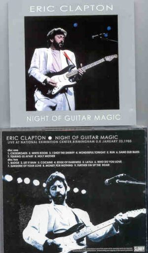 Eric Clapton - Night Of The Guitar Magic ( 2 CD set ) ( National Exhibition Center , Birmingham , UK , January 23rd , 1988 ) ( Slunky )