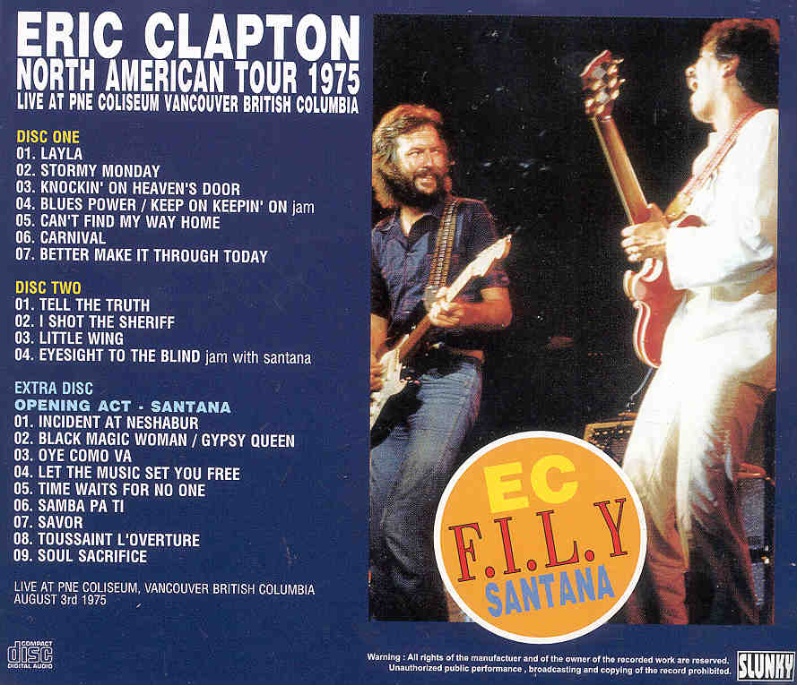Eric Clapton - North American Tour 1975 ( 3 CD SET ) ( PNE Colliseum , Vancouver , Canada , August 3rd , 1975 ) ( Slunky )