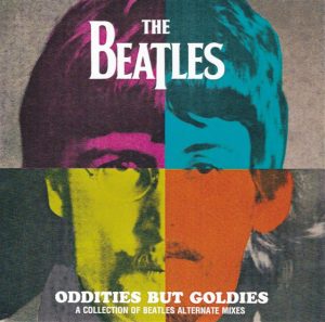 The Beatles - Oddities But Goldies ( A Collection Of Beatles Alternate Mixes ) ( 2013 BEATFILE )
