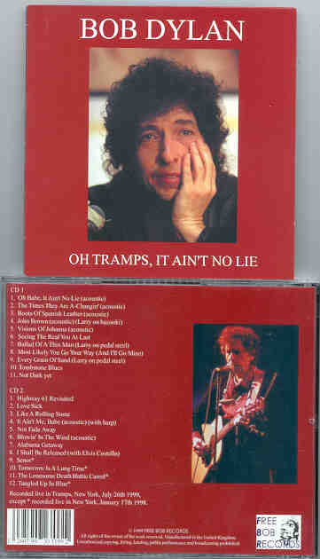 Bob Dylan - Oh Tramps , It Ain't Me No Lie ( 2 CD set ) ( Live in Tramps , New York , July 26th , 1999 )