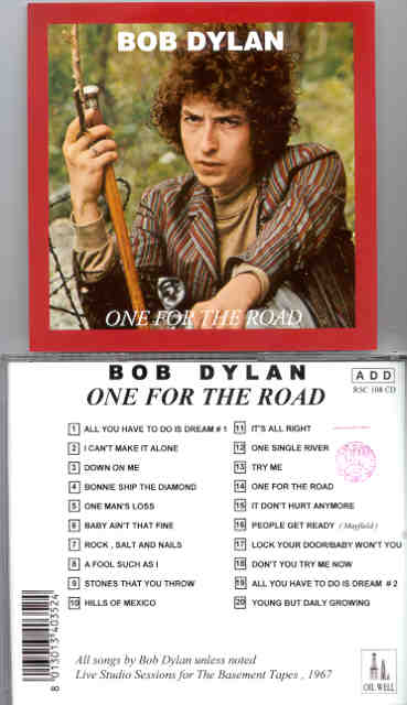 Bob Dylan - One For The Road ( Oil Well ) ( Studio Sessions For The Basement Tapes , 1967 )