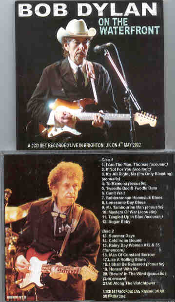 Bob Dylan - On The Waterfront ( 2 CD set ) ( Live In Brighton , UK , May 4th , 2002 )