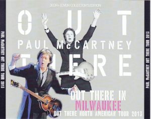 Paul McCartney - Out There In Milwaukee 2013 ( 3 CD - 1 DVD ) ( Live At Miller Park, Milwaukee , WI, July 16th 2013 )