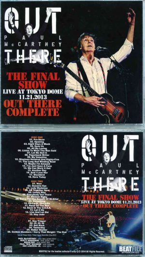 Paul McCartney - Out There The Final Show Complete ( 3 CD ) ( BEATFILE ) ( Tokyo Dome , Japan , November 21st , 2013 )