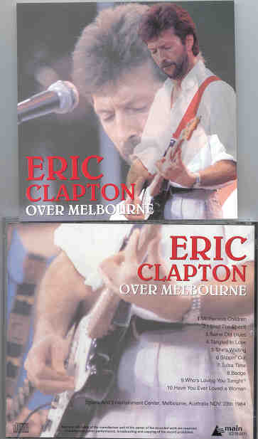 Eric Clapton - Over Melbourne ( Sports & Entertainment Center , Melbourne , Australia , November 23rd , 1984 )