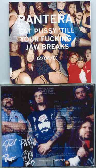 Pantera - Eat Pussy 'Till Your Fucking Jaw Breaks ( 2 CD set ) ( House Of Blues , Las Vegas , Feb 4th 2001 )
