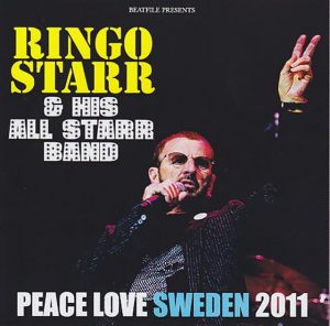 Ringo Starr - Peace Love & Sweden 2011 ( 2 CD!!!!! ) ( Live At Liseberg, Gothenburg, Sweden June 10th 2011 )