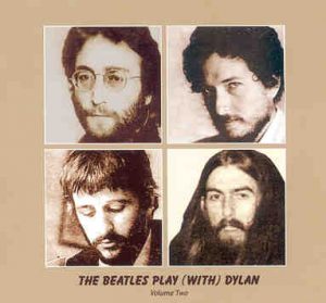 The Beatles - Play With Dylan Vol 2