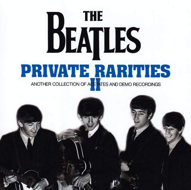 The Beatles - Private Rarities Vol 2 ( 2CD )( Collection Of Acetates And Demo Recordings )( Digitally Remastered ) ( 2013 SGT Recs )