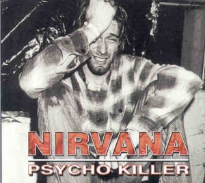 Nirvana - Psycho Killer ( Live At The Summum , Grenoble , France , February 18th , 1994 )