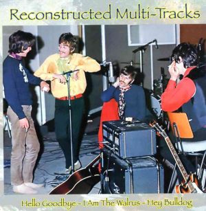 The Beatles - Reconstructed Multi Tracks ( Reconstructed Multi Tracks, Hello Goodbye-I Am The Walrus-Hey Bulldog ) (2014 Audiofon Music)