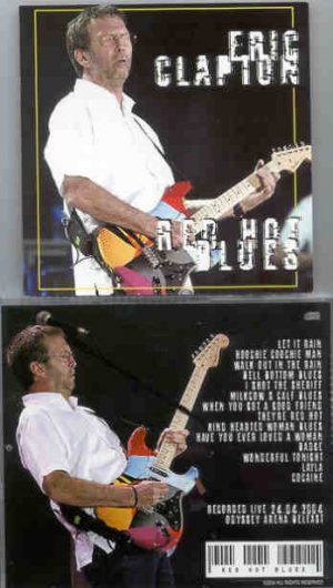Eric Clapton - Red Hot Blues ( Odyssey Arena , Belfast , April 24th , 2004 )