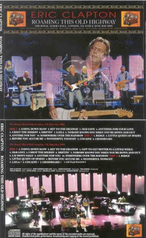 Eric Clapton - Roaming This Old Highway ( 4 cd set ) ( Royal Albert Hall , London , UK , May 25th & 26th , 2009 )