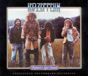 Led Zeppelin - Robert's Last Stand ( 2 CD set ) Knebworth Festival , August 11th , 1979 )