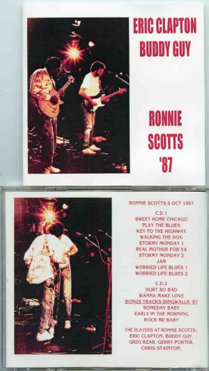 Eric Clapton - Ronnie Scotts '87 ( 2 CD ) ( W / Buddy Guy ) ( Live at Ronnie Scotts , October 6th , 1987 )