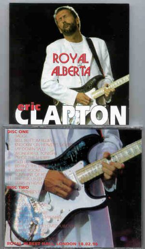Eric Clapton - Royal Alberta ( Royal Albert Hall , London , February 18th , 1996) ( 2 CD set )