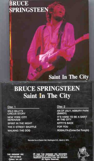 Bruce Springsteen - Saint In The City ( 2 CD set )( Swingin' Pig ) ( Washington , USA 3-3-74 )