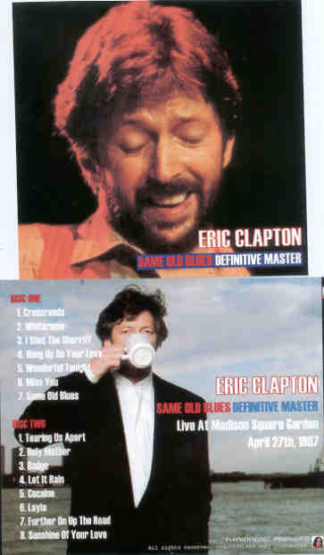 Eric Clapton - Same Old Blues Definitive Edition ( 2 CD set ) ( MSG , New York , USA ,  April 27th , 1987 )