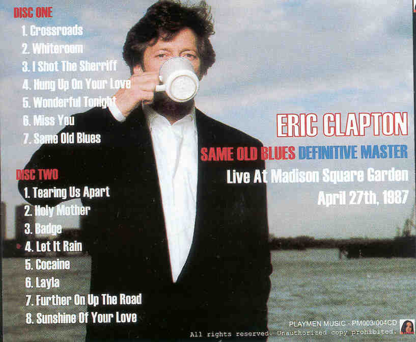 Eric Clapton - Same Old Blues Definitive Edition ( 2 CD set ) ( MSG , New York , USA ,  April 27th , 1987 )
