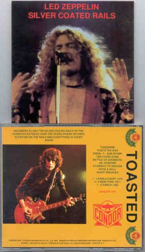 Led Zeppelin - Silver Coated Rails ( Condor Toasted ) ( London UK '75 , MSG , NY , USA , '77 & Zurich 1980 )