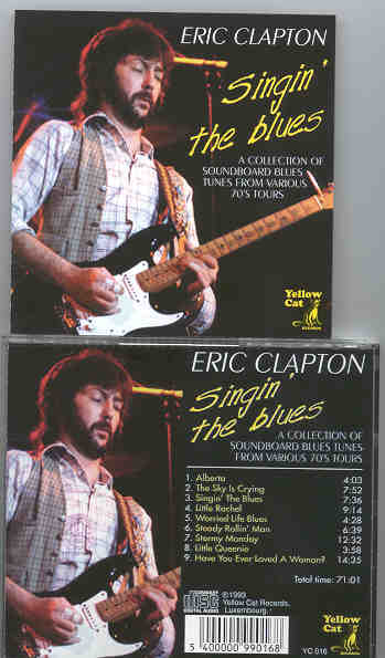 Eric Clapton - Singing The Blues ( Various Live Soundboard Takes , 1970's ) ( Yellow Dog )