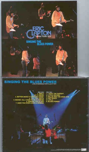 Eric Clapton - Singing The Blues Power ( 2 CD set ) ( Budokan , Tokyo , October 31st , 1974 ) ( Slunky )