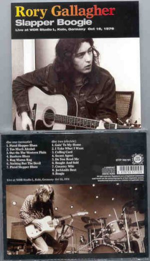 Rory Gallagher - Slapper Boogie ( 2 CD set ) ( WDR Studio L , Koln , Germany , October 16th , 1976 ) ( STTP )