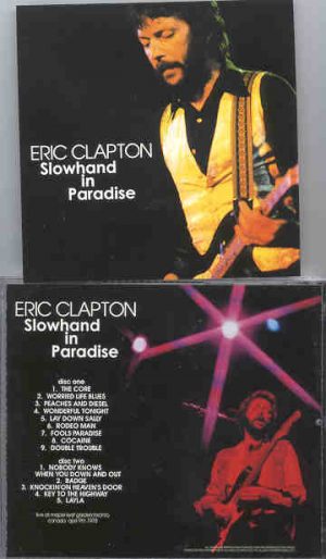 Eric Clapton - Slowhand In Paradise ( 2 CD set ) ( Maple Leaf Garden , Toronto , Canada , April 9th , 1978 )