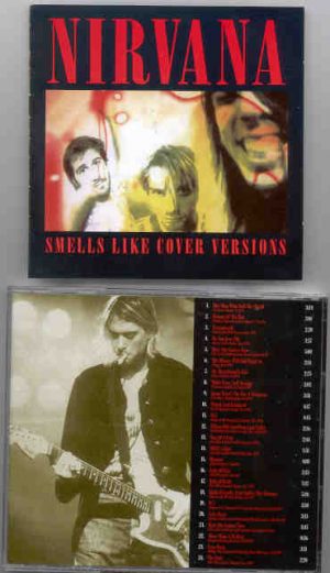 Nirvana - Smells Like Cover Versions ( Rare Alternate Tracks )