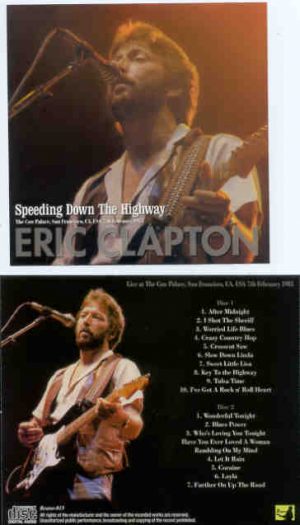 Eric Clapton - Speeding Down The Highway ( Beano ) ( 2 CD SET ) ( California , USA , Feb 7th , 1983 )