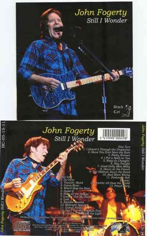 Creedence Clearwater Revival / John Fogerty - Still I Wonder ( 2 CD set ) ( John Fogerty Soundboard From May 15th 2011 , Movistar Arena , Santiago , Chile )