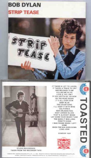 Bob Dylan - Strip Tease ( Studio Outtakes ) ( Condor Toasted )