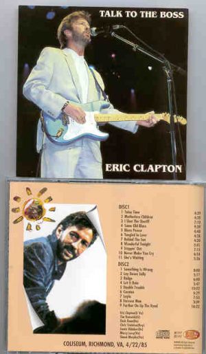 Eric Clapton - Talk To The Boss ( Coliseum , Richmond , Virginia , USA , 4 / 22 / 85 ) ( 2 CD set )