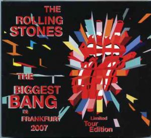 Rolling Stones - The Biggest Bang In Frankfurt 2007 ( 2 CD!!!!! )( Frankfurt , Germany , June 13th , 2007 plus bonustracks Stuttgart 2006 )