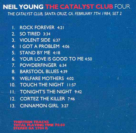 Neil Young / CSNY - The Catalyst Tapes Vol 4 ( The Catalyst Club , Santa Cruz , CA , USA , February 7th , 1984 )