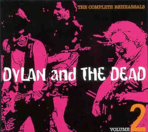 Bob Dylan - The Complete Rehearsals Vol. 2 ( 2 CD set )( Dylan & Grateful Dead ) ( California , USA , 1987 )