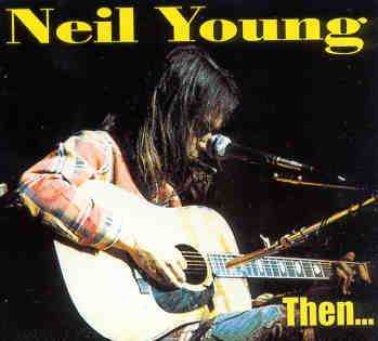 Neil Young / CSNY - Then And Now ( BBC Studios Feb 23rd , 1971 plus Farm Aid 2002 )