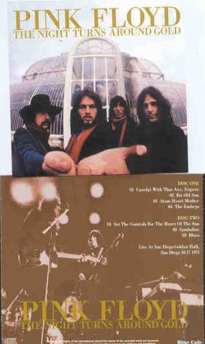 Pink Floyd - The Night Turns Around Gold ( 2 CD  SET ) (Golden Hall , San Diego , CA , October 17th , 1971 )