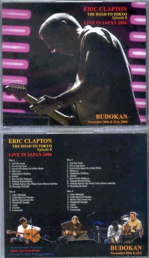 Eric Clapton - The Road To Tokyo Episode II ( 4 CD SET ) ( Live in Japan 2006 ) ( Part 3) ( Dec. 8th & 9th )