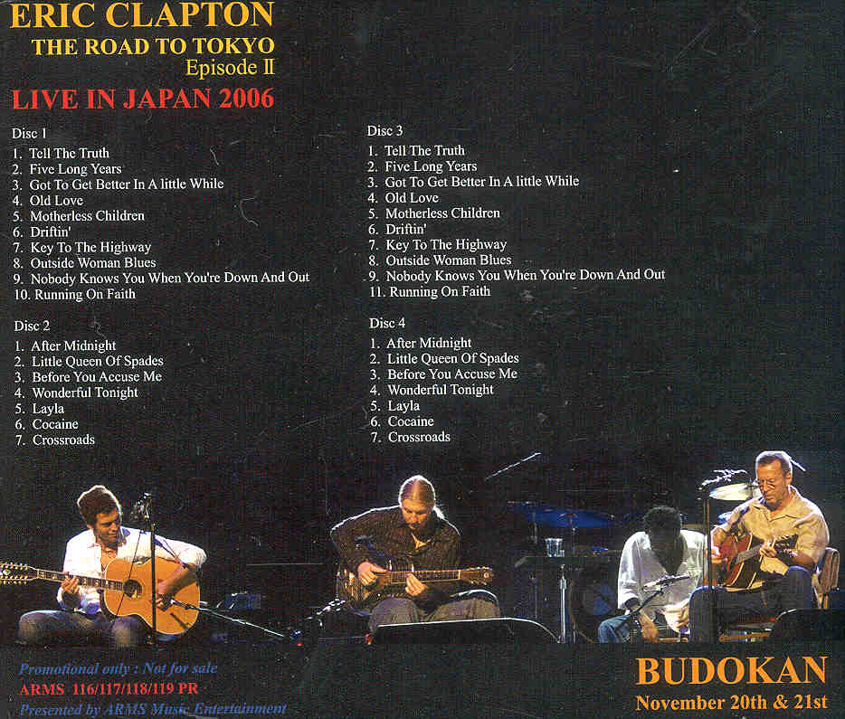 Eric Clapton - The Road To Tokyo Episode II ( 4 CD SET ) ( Live in Japan 2006 ) ( Part 3) ( Dec. 8th & 9th )
