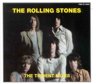Rolling Stones - The Trident Mixes ( Rare Recordings From The Trident Studios , 1969 )