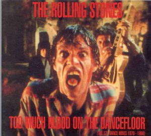 Rolling Stones - Too Much Blood On The Dance Floor ( The 12" Dance Mixes 1978 - 1990 )