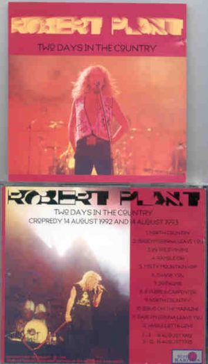 Led Zeppelin - Two Days In The Country    ( Silver Rarities ) ( Robert Plant , Cropredy, Aug 14th , 1992 & 1993)