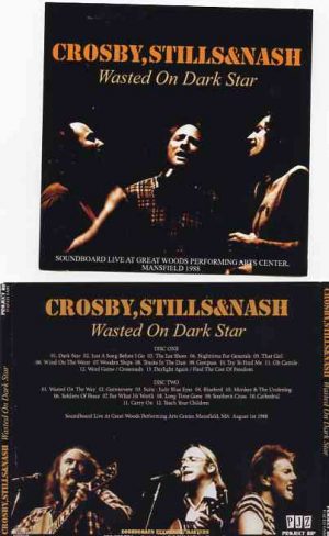 Neil Young / CSNY - Wasted On Dark Star ( 2 CD SET ) ( Crosby , Stills & Nash in Mansfield , MA , August 1st 1988 )